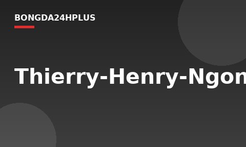 Thierry-Henry-Ngon-gio-nang-tam-nhung-vien-dan-phao-hinh-anh-5