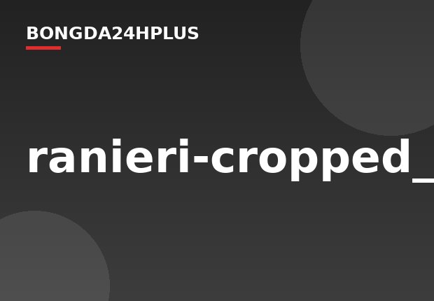 ranieri-cropped_11az20xrkaw581eofj1ap60yf5