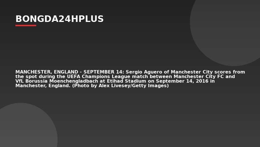 MANCHESTER, ENGLAND - SEPTEMBER 14:  Sergio Aguero of Manchester City scores from the spot during the UEFA Champions League match between Manchester City FC and VfL Borussia Moenchengladbach at Etihad Stadium on September 14, 2016 in Manchester, England.  (Photo by Alex Livesey/Getty Images)