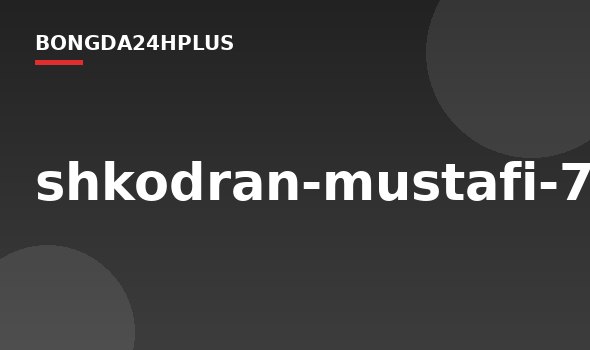 shkodran-mustafi-708626