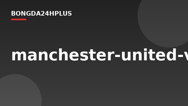 manchester-united-v-tottenham-hotspur-premier-league